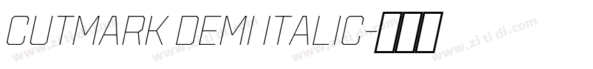 CUTMARK DEMI ITALIC字体转换 CUTMARK DEMI ITALIC字体转换